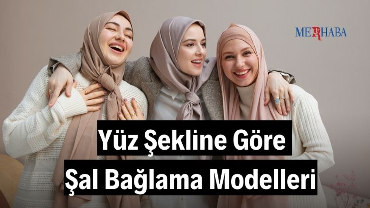 Yüz Şeklinize Göre Şal Bağlama