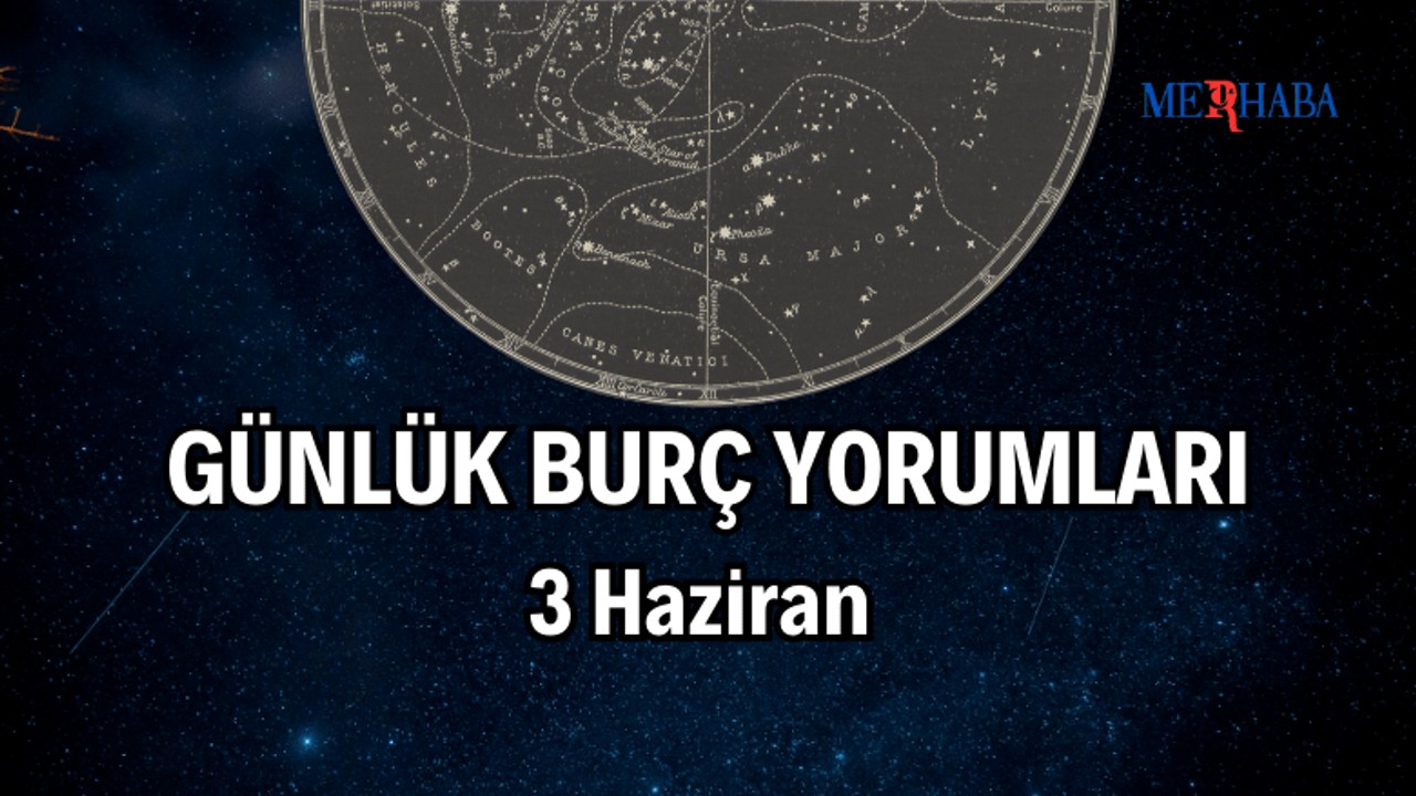 Günlük Burç Yorumları: 3 Haziran