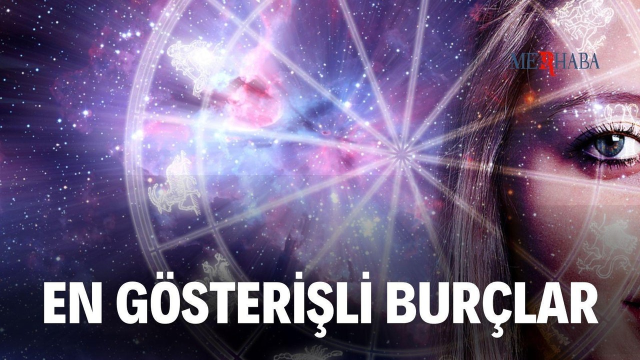 En Gösterişli Burçlar!