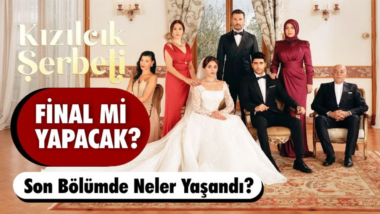 Kızılcık Şerbeti'nde Son Bölüm