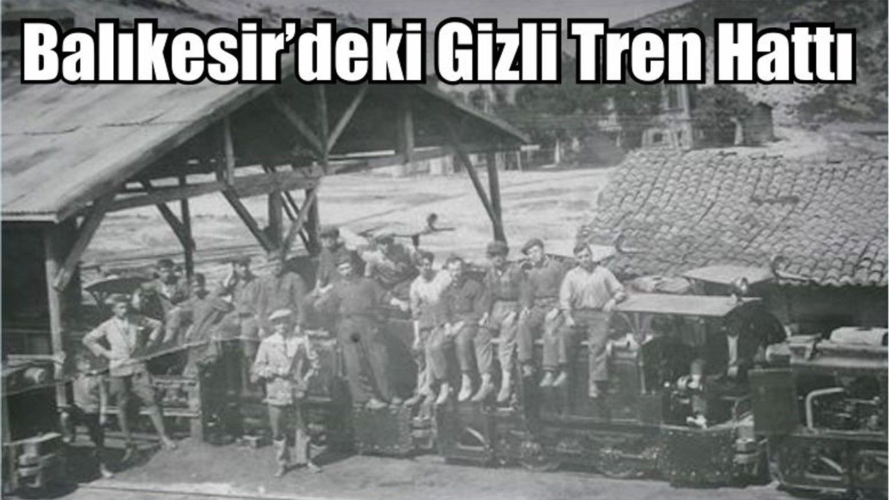 Balıkesir’deki Gizli Tren Hattı