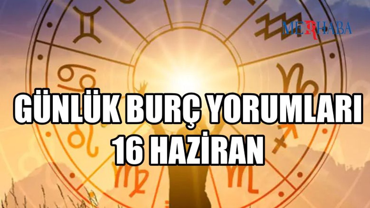 Günlük Burç Yorumları: 19 Haziran