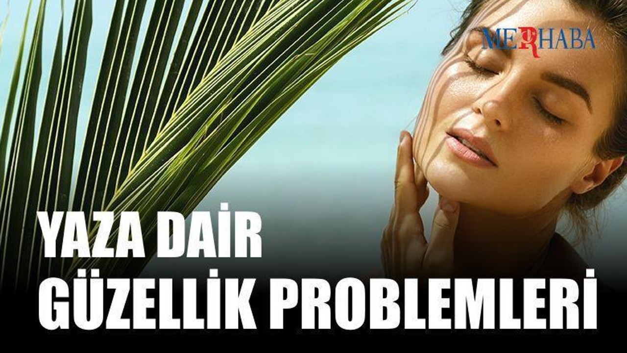 Yaza Dair Güzellik Problemleri