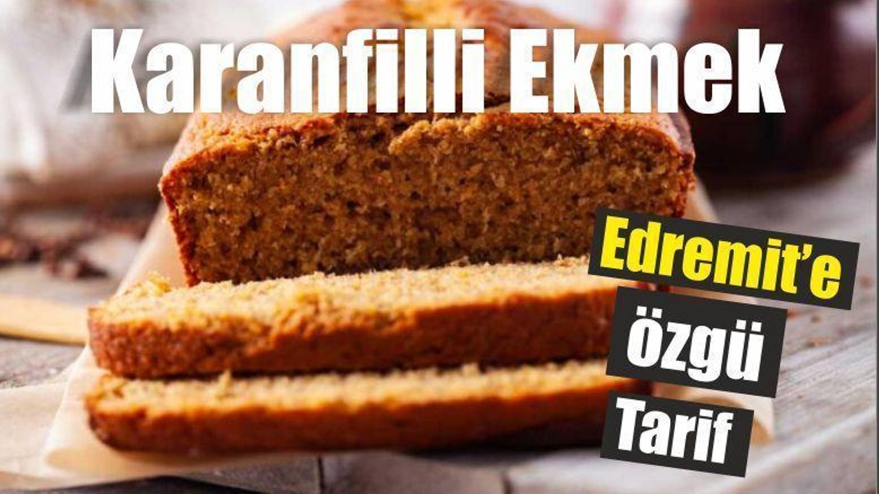 Edremit’e Özgü Karanfilli Ekmek