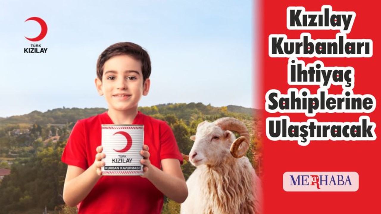 Kızılay Kurbanları İhtiyacı olanlara ulaştıracak