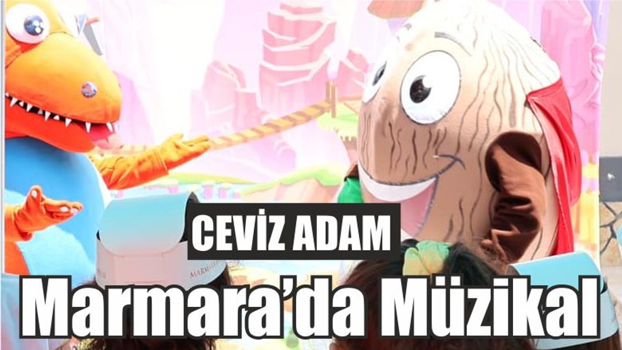 Marmara’da Ceviz Adam Müzikali