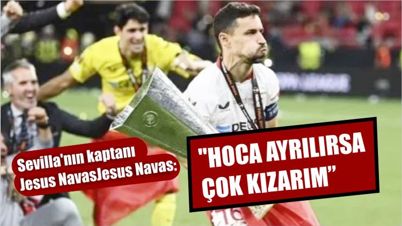 "Hoca ayrılırsa çok kızarım"