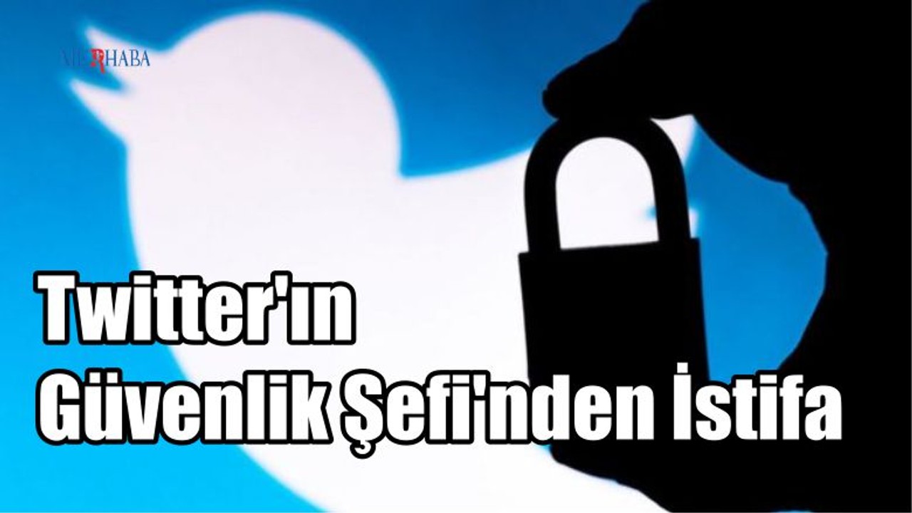 Twitter'ın Güvenlik Şefi'nden İstifa