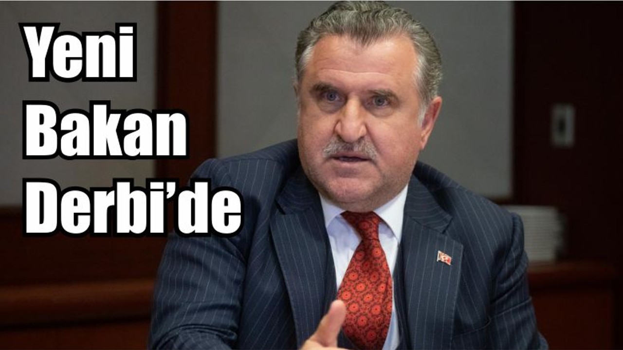Yeni Bakan Derbi’de