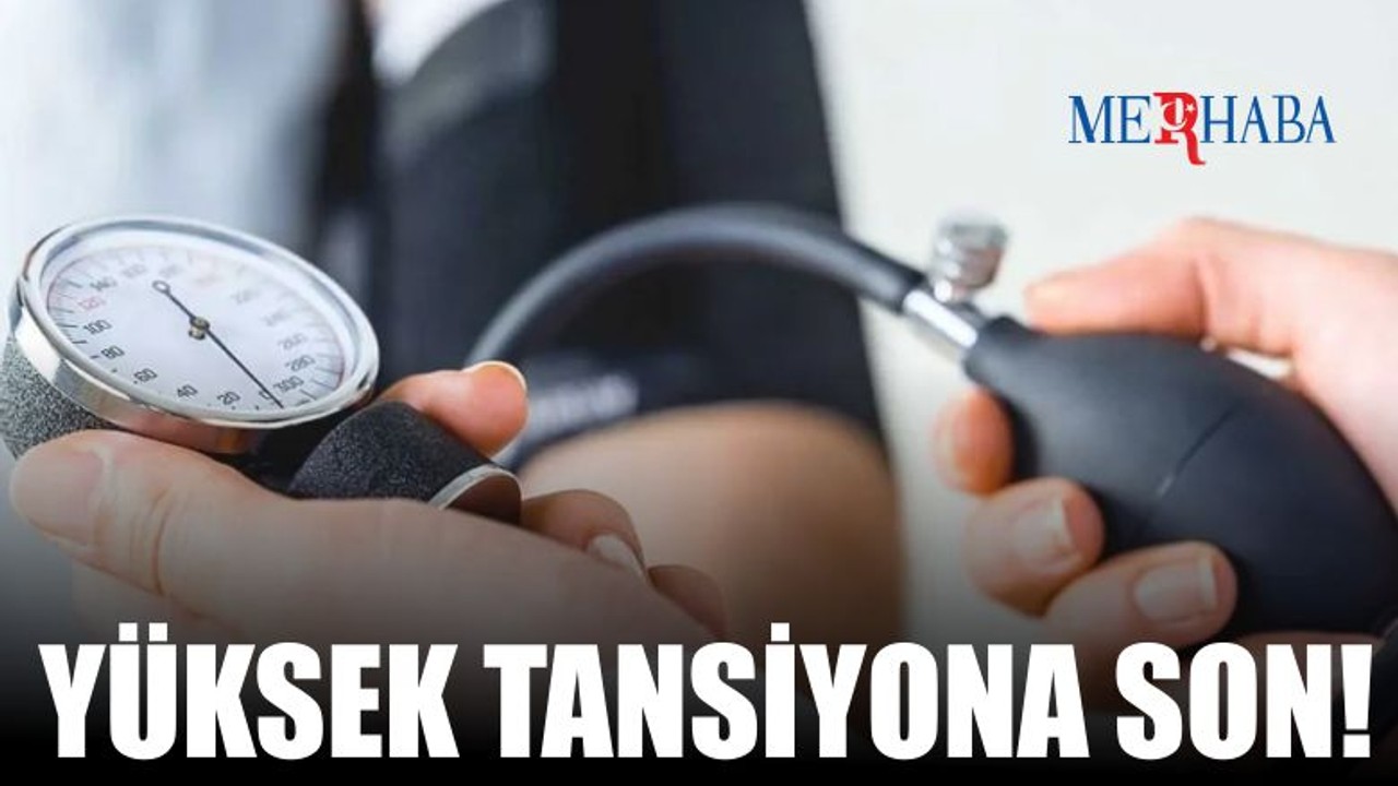 Yüksek Tansiyon Sorununu Bitiriyor!