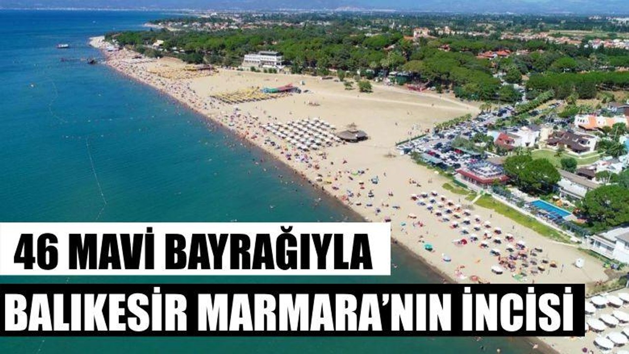 46 Mavi Bayrağıyla Balıkesir Marmara’nın İncisi