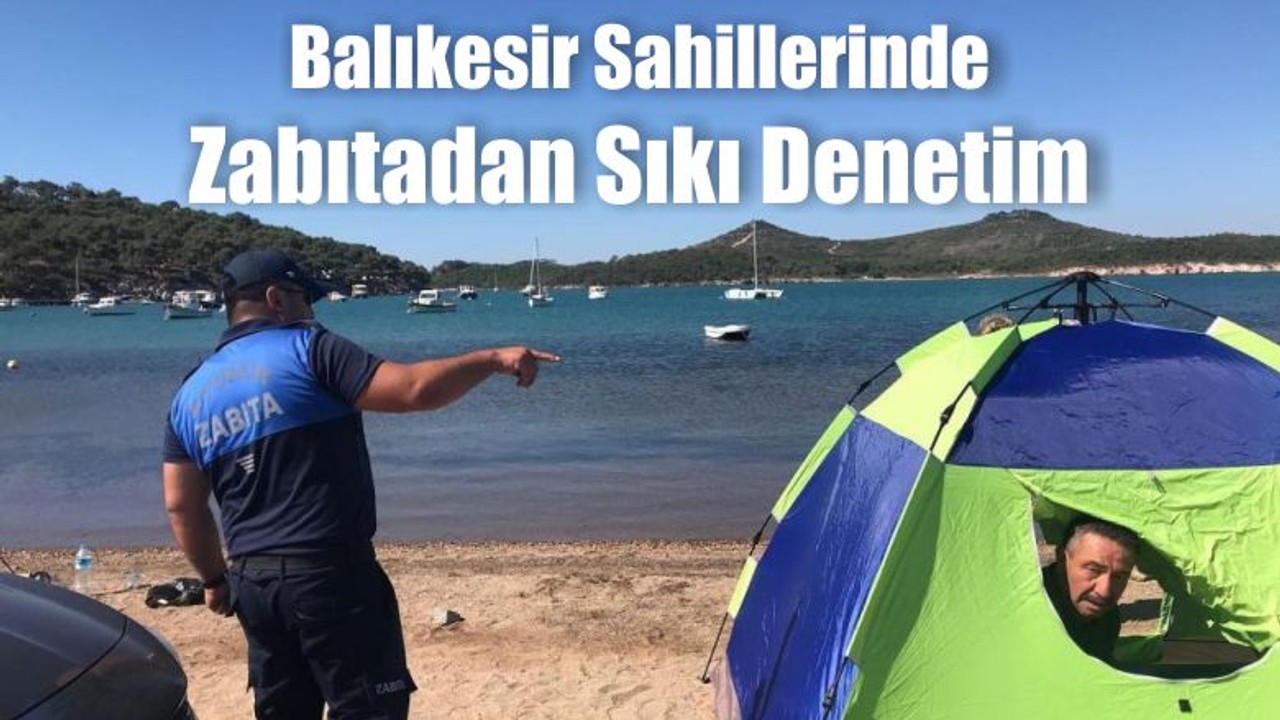 Balıkesir Sahillerinde Zabıtadan Sıkı Denetim