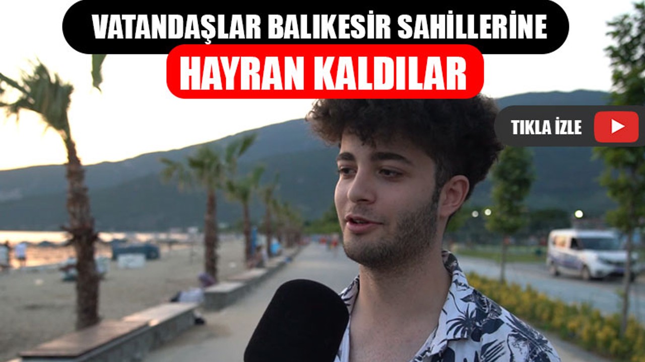 Vatandaşlar Balıkesir Sahillerine Hayran Kaldılar