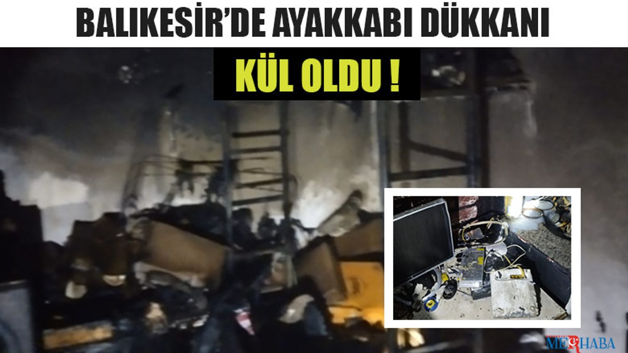 Balıkesir’de Ayakkabı Dükkanı Kül Oldu