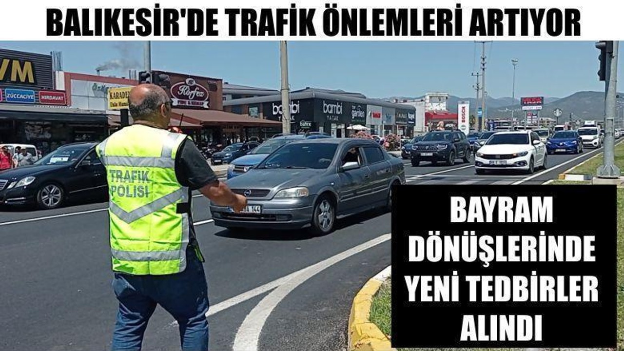 Balıkesir'de Trafik Önlemleri Artıyor