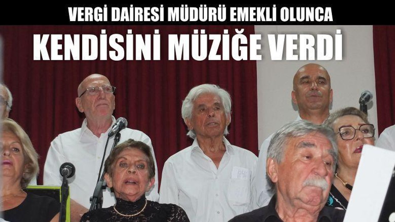 Vergi Dairesi Müdürü Emekli Olunca Kendisini Müziğe Verdi