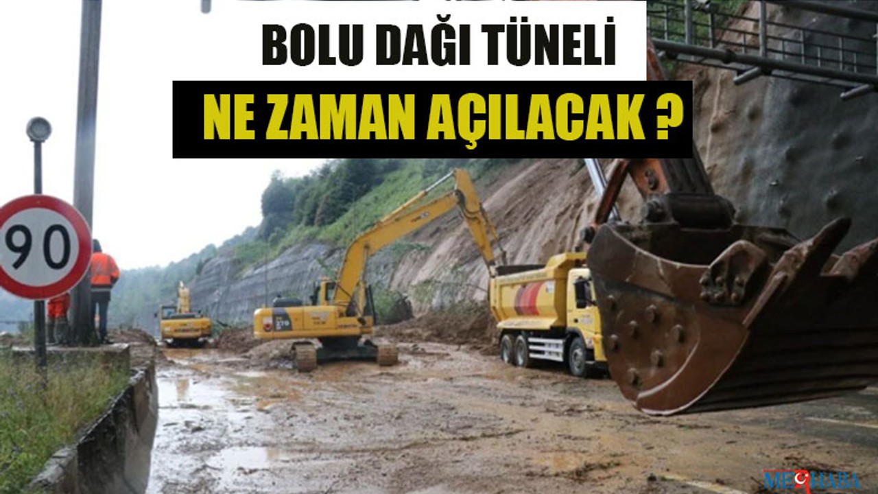 Bolu Dağı Tüneli Ne Zaman Açılacak ?