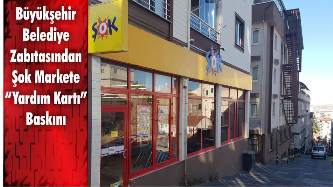 Büyükşehir Belediye Zabıtasından Şok Markete “Yardım Kartı” Baskını
