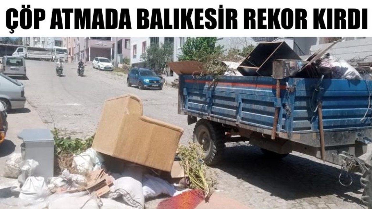 Çöp Atmada Balıkesir Rekor Kırdı