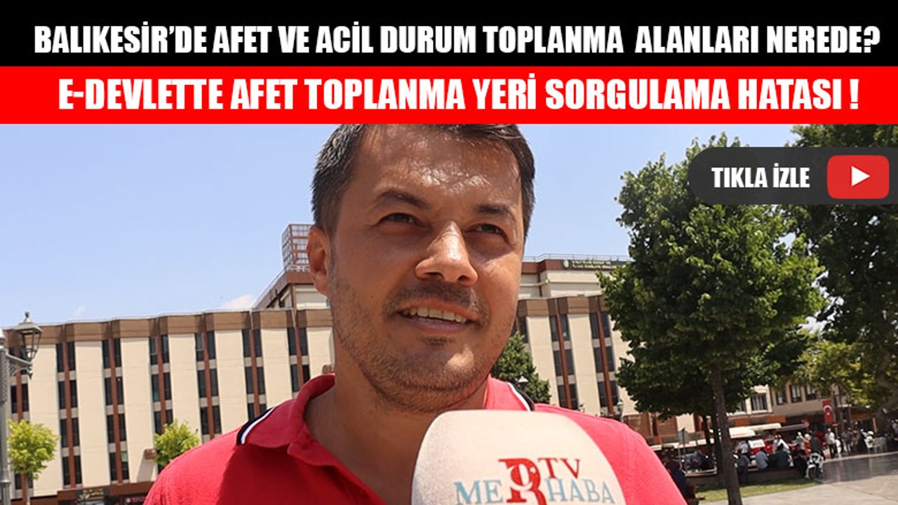 E-Devlette Afet Toplanma Yeri Sorgulama Hatası