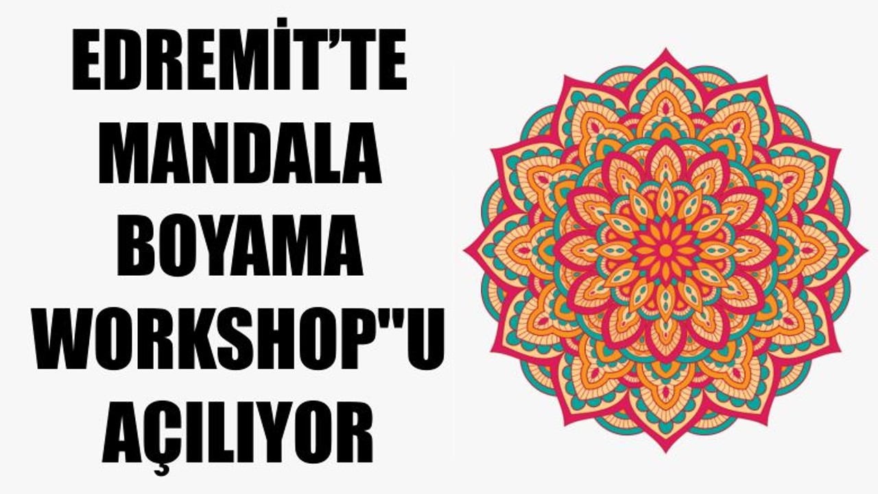 Edremit’te Mandala Boyama Workshop'u Açılıyor