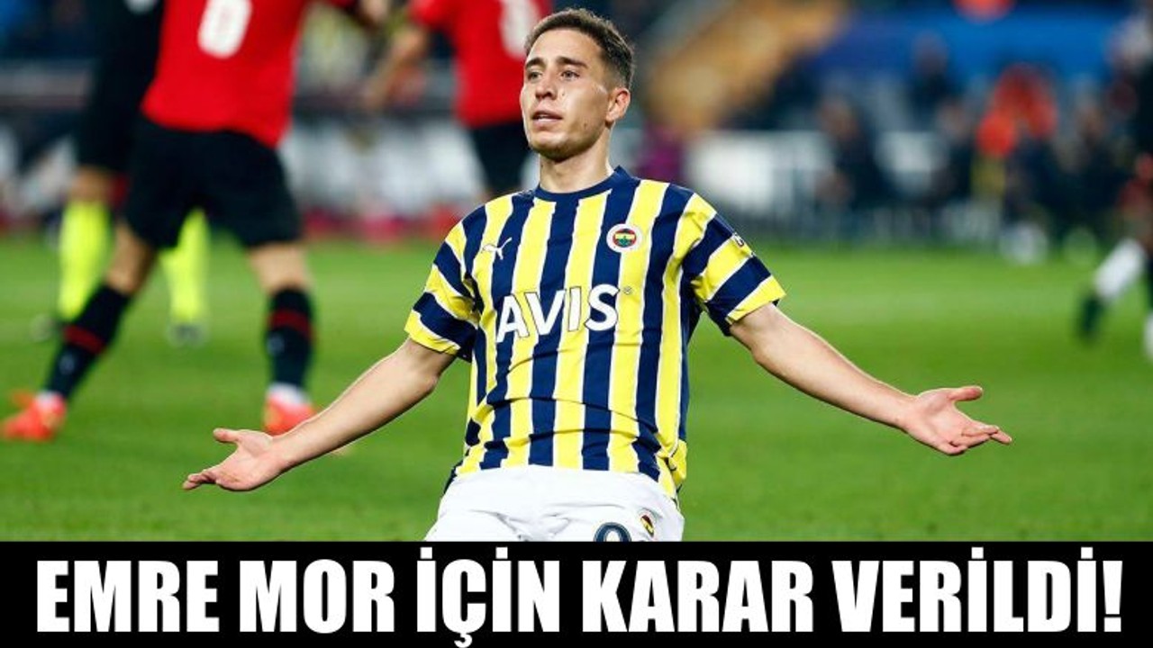 Emre Mor İçin Karar Verildi