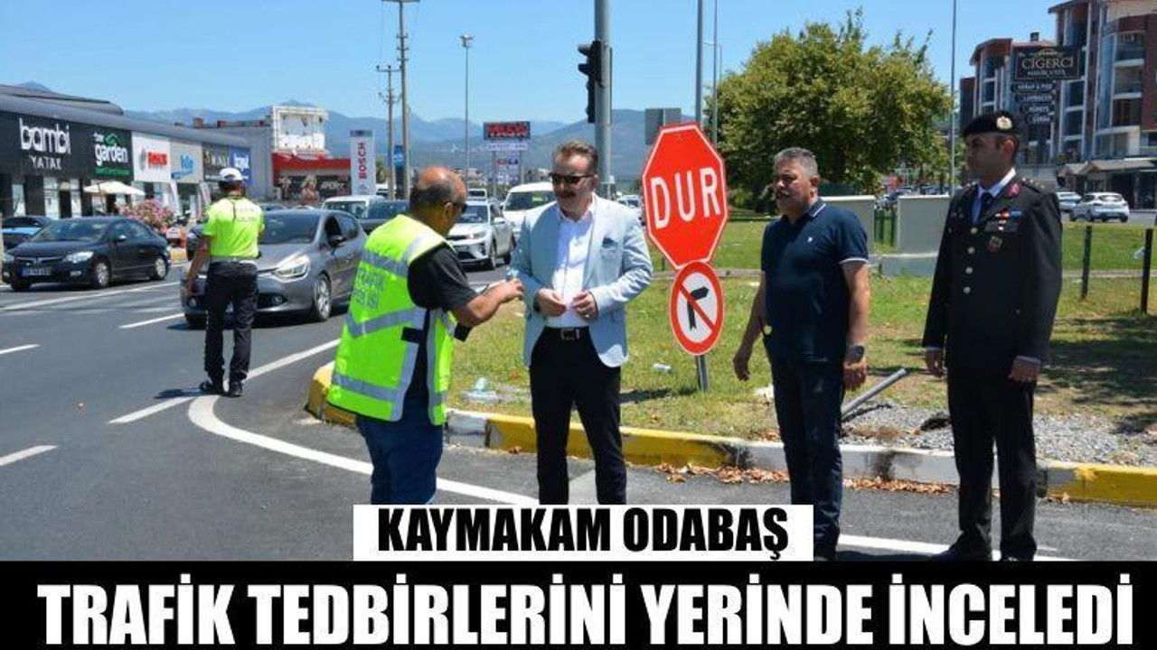Kaymakam Odabaş Trafik Tedbirlerini Yerinde İnceledi