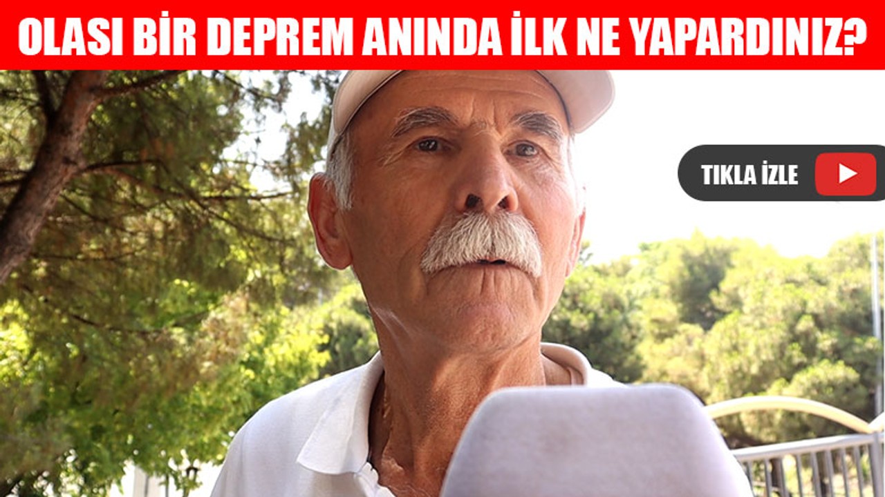 Olası Bir Deprem Anında İlk Ne Yapardınız?