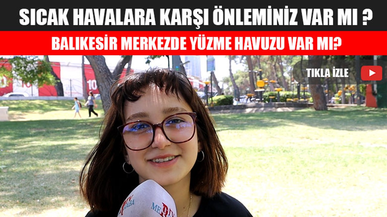 Sıcak Havalara Karşı Önleminiz Var mı ?