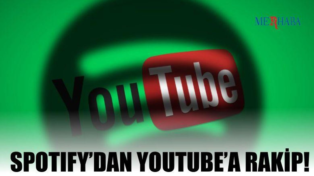 Spotify'dan Youtube'a Rakip!
