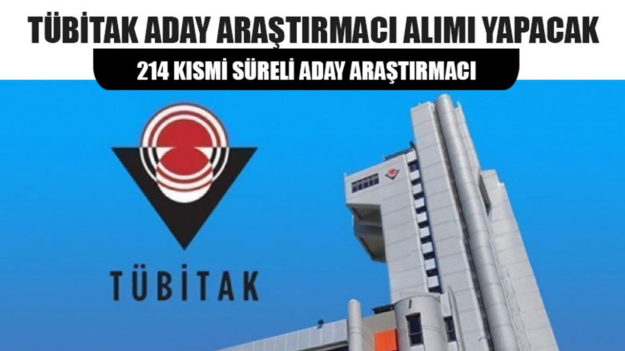TÜBİTAK Aday Araştırmacı Alımı Yapacak