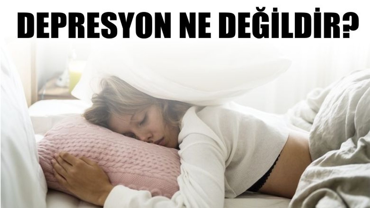 Depresyon Ne Değildir?