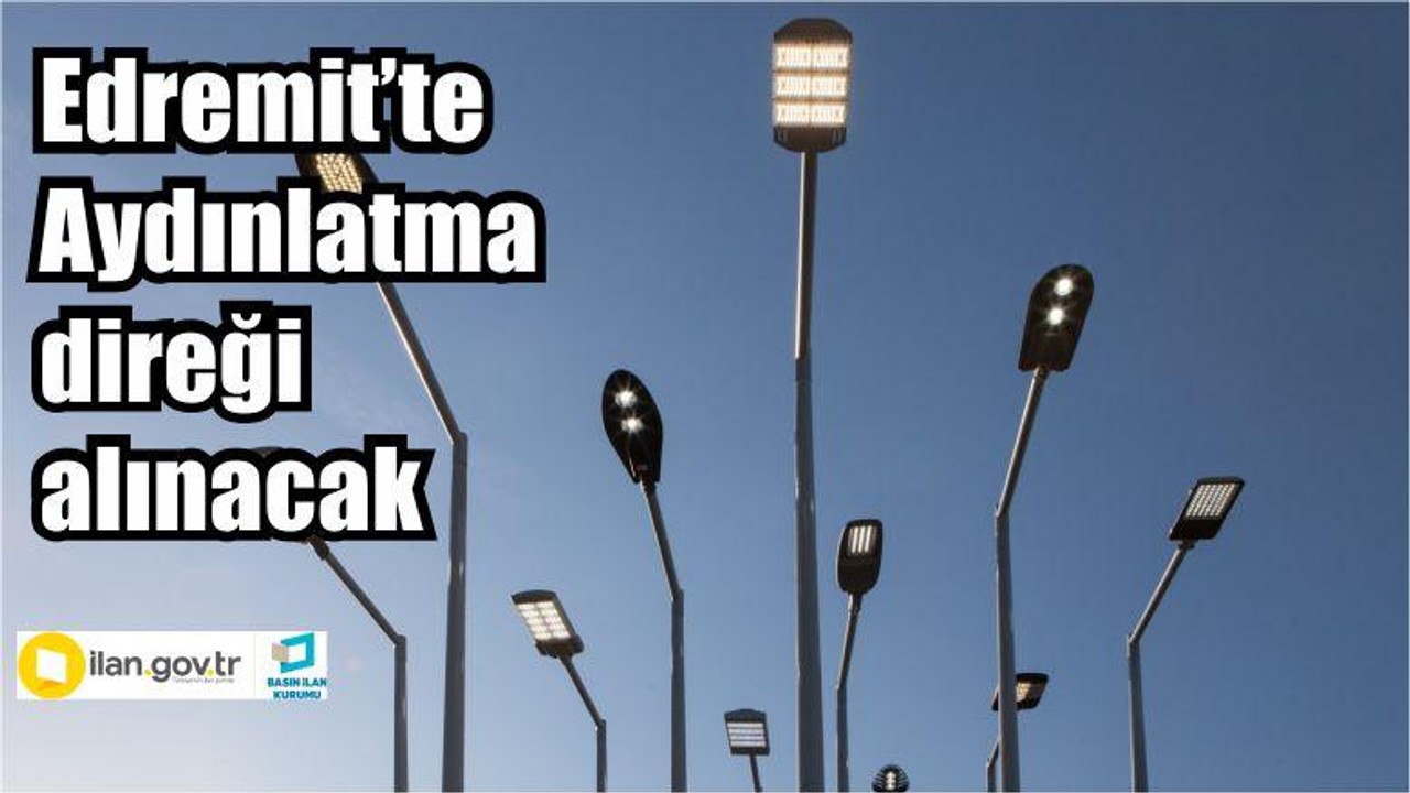 Edremit Belediyesi Aydınlatma direği alacak