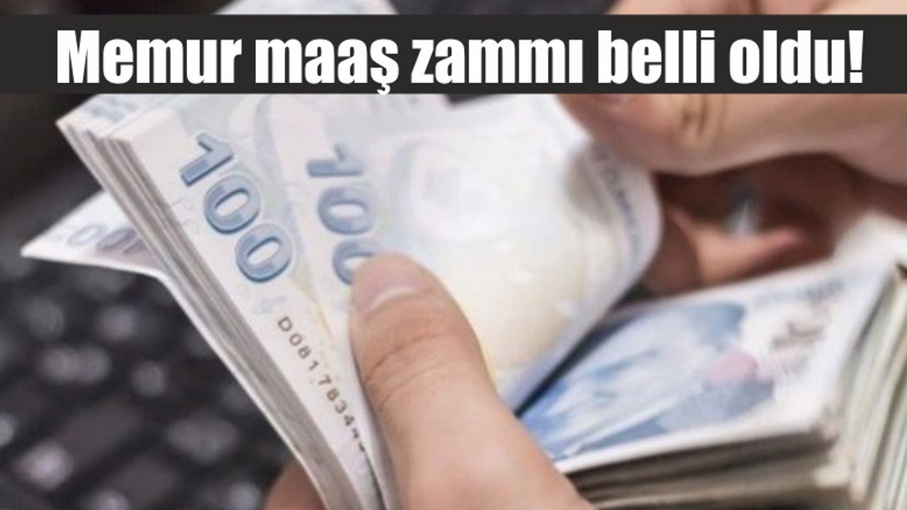 Memur maaş zammı belli oldu!