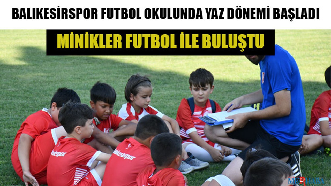 Balıkesirspor Futbol Okulunda Yaz Dönemi Başladı