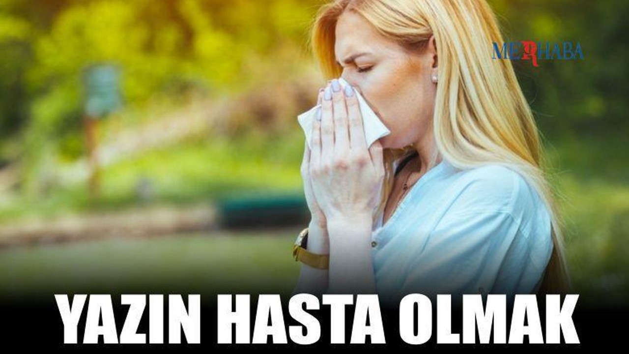Sıcak Havada Hasta Olmak