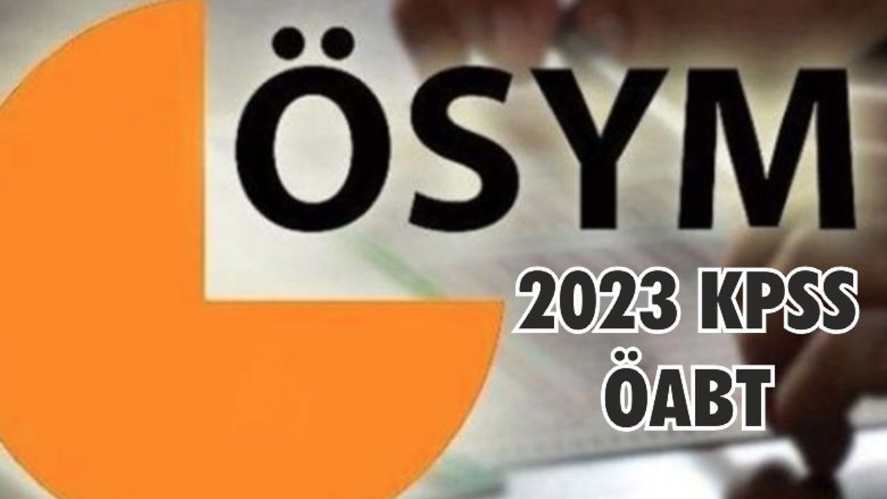 2023 KPSS ÖABT Oturumu Başladı