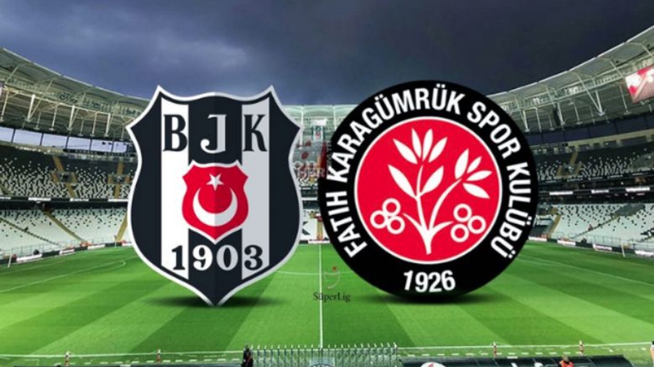 Beşiktaş - Fatih Karagümrük Maçı Ne Zaman ?
