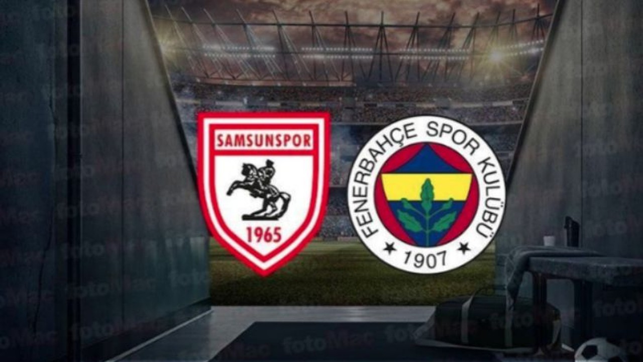 Fenerbahçe-Samsunspor Maçı Ne Zaman ?