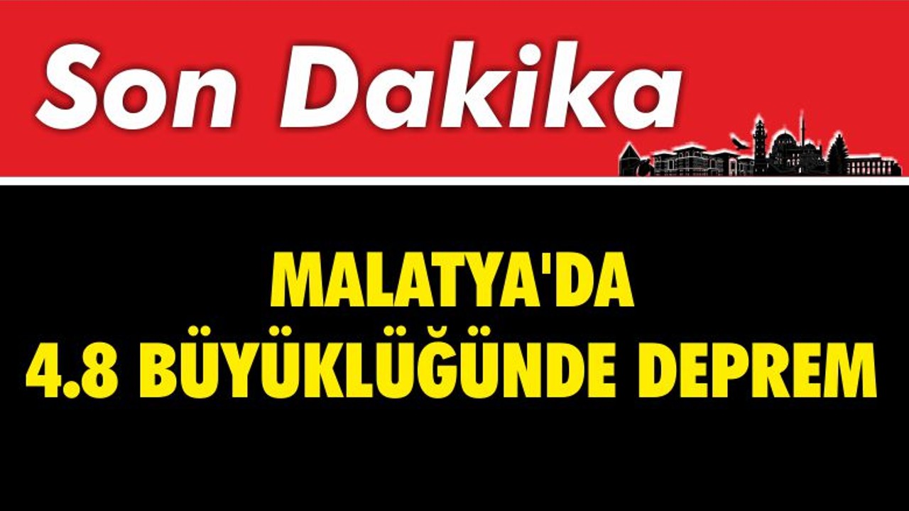 Malatya'da 4.8 Büyüklüğünde Deprem