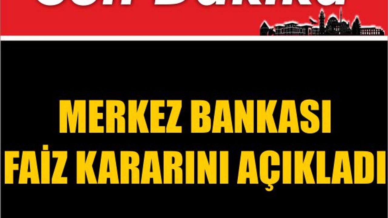 Merkez Bankası Faiz Kararını Açıkladı