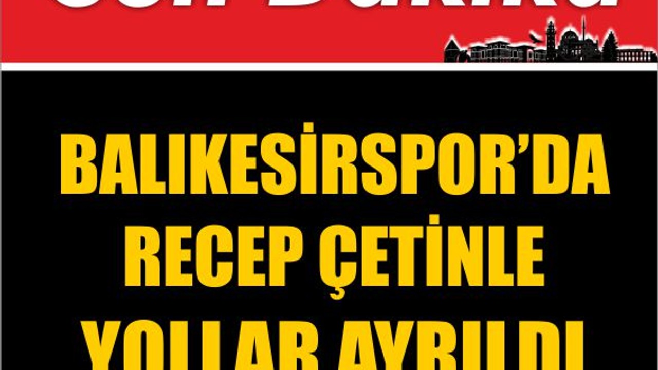 Balıkesirspor’da Recep Çetinle Yollar Ayrıldı
