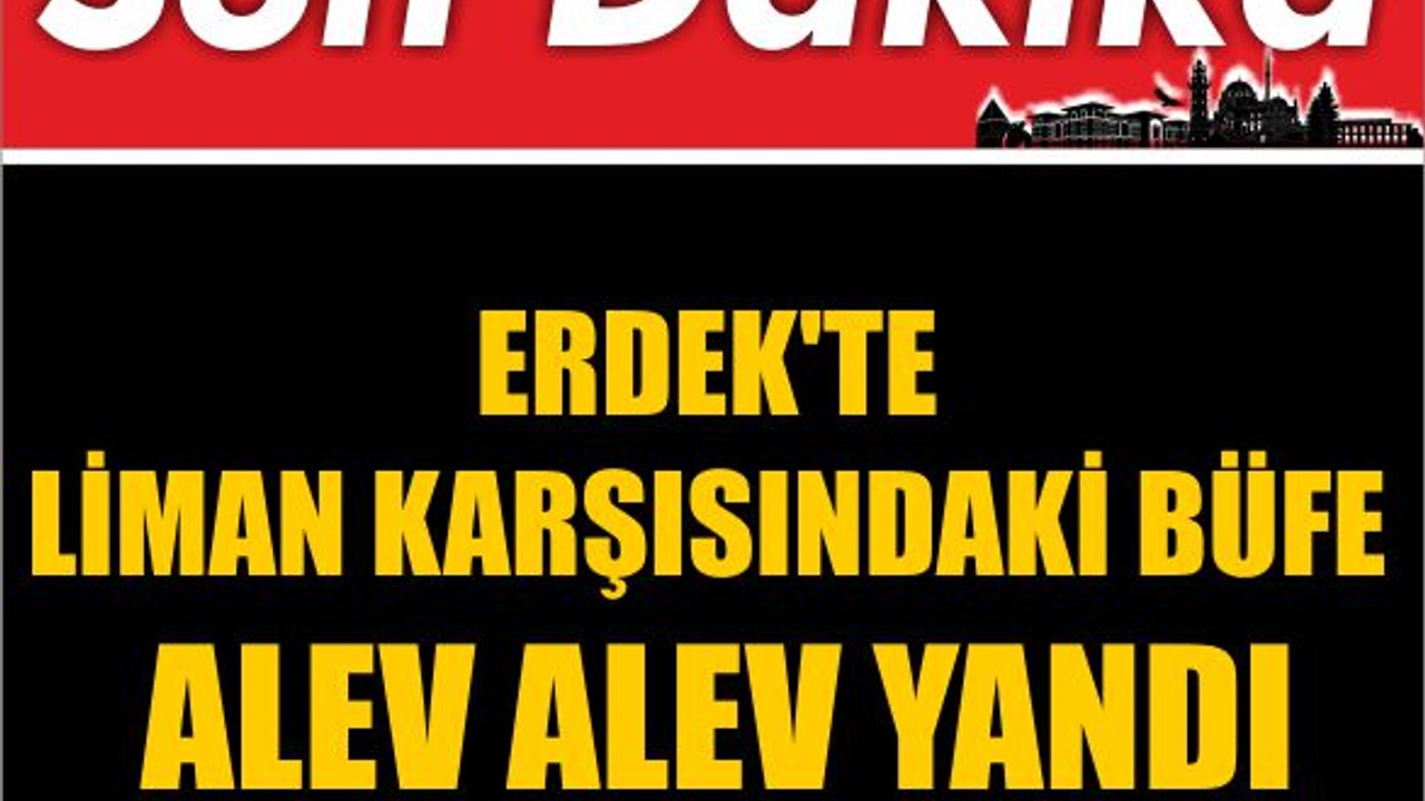 Erdek'te Liman Karşısındaki Büfe Alev Alev Yandı