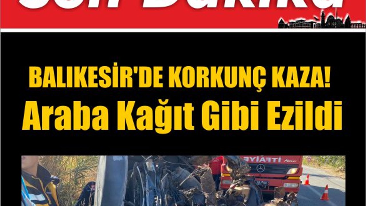 Korkunç Kaza! Araba Kağıt Gibi Ezildi