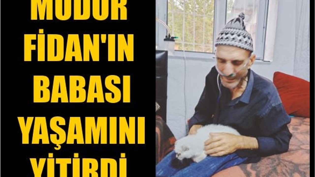 Müdür Fidan'ın Babası Yaşamını Yitirdi
