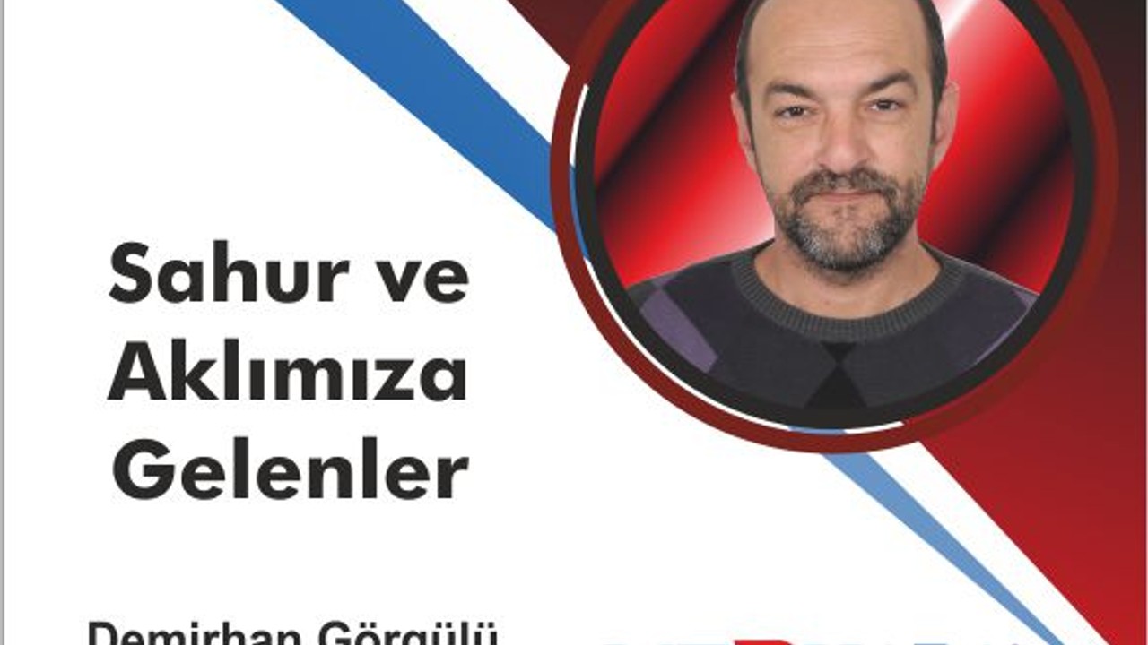 Sahur ve Aklımıza Gelenler