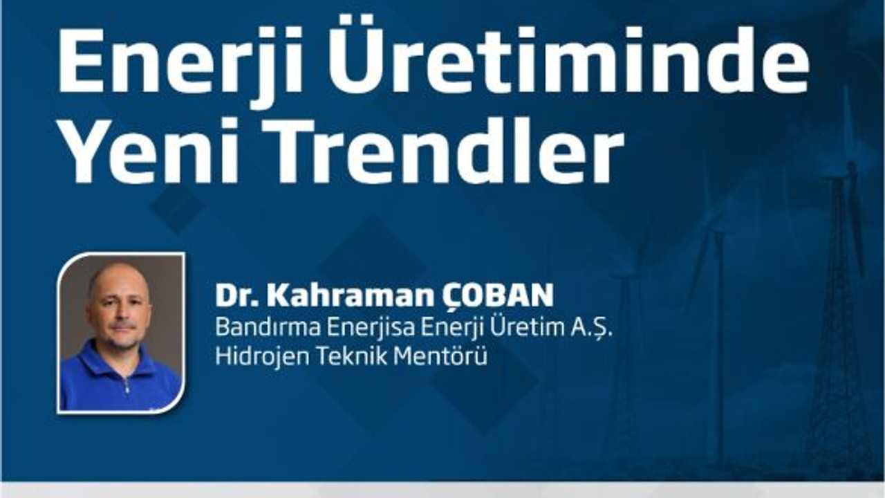 Enerji Üretiminde Yeni Trendler Bandırma'da Konuşulacak