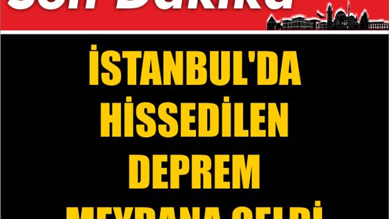 Son Dakika! İstanbul'da Hissedilen Deprem Meydana Geldi