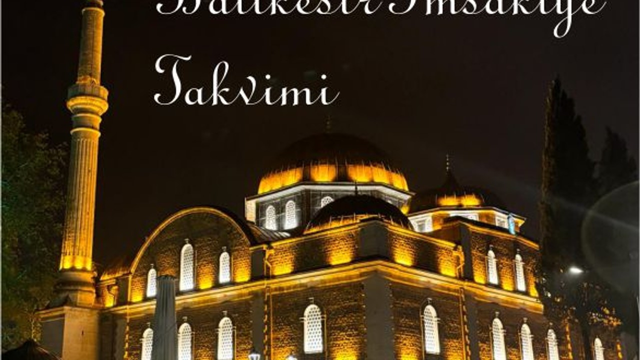 İşte Balıkesir için 2024 Ramazan imsakiyesi
