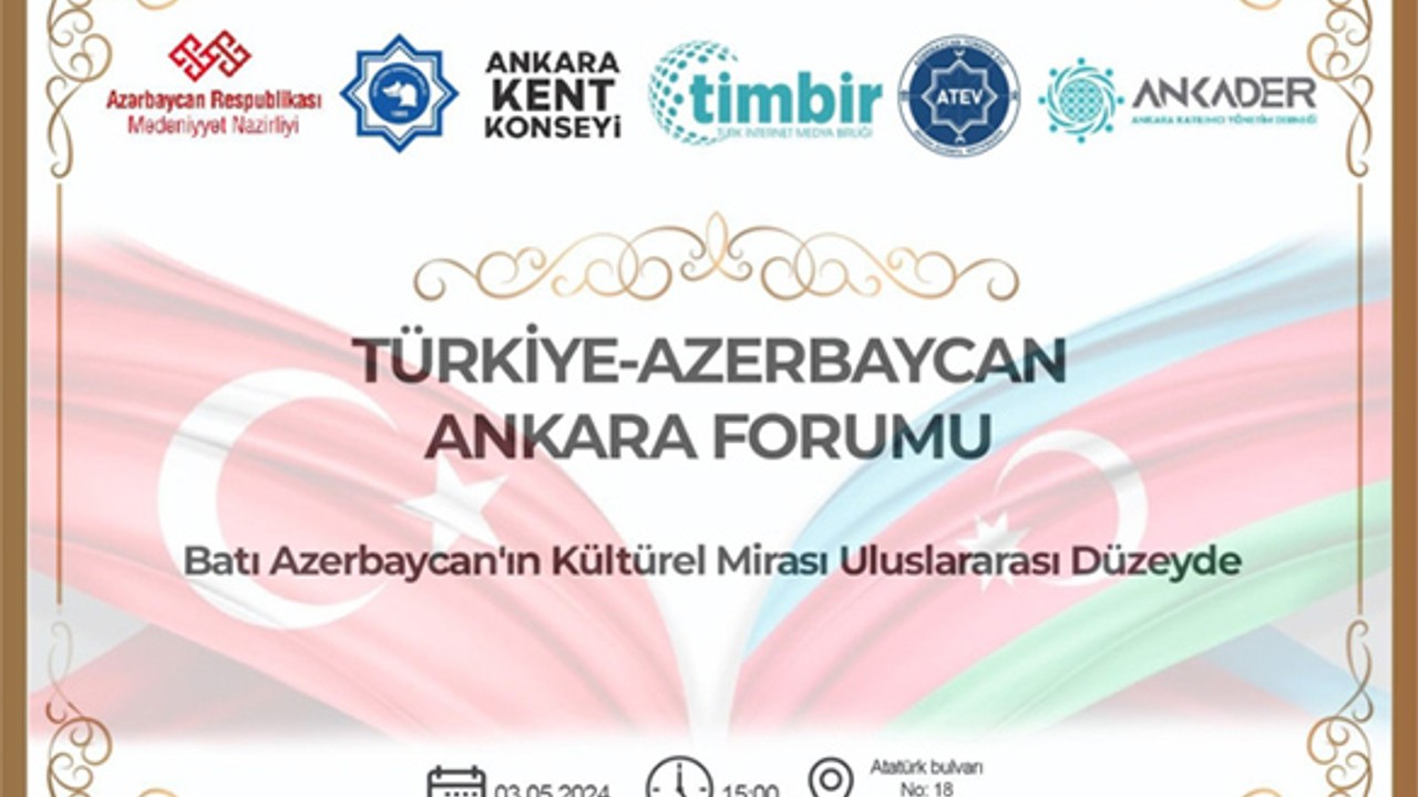 Ankara'da Türkiye Azerbaycan Forumu Düzenleniyor